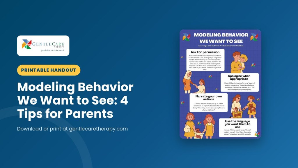 Printable GentleCare Therapy handout: Modeling Behavior We Want to See: 4 Tips for Parents